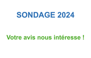 Sondage 2024 - Votre avis est important